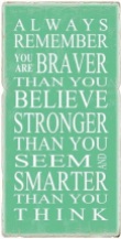 Braver, Stronger and Smarter