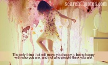 Being Happy with WHO You Are!