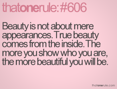 True Beauty comes from the inside